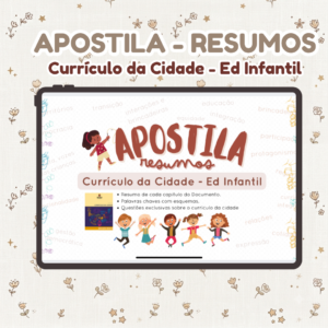Apostila Resumos - Currículo da Cidade Educação Infantil